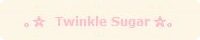 �B�� Twinkle Sugar ���B